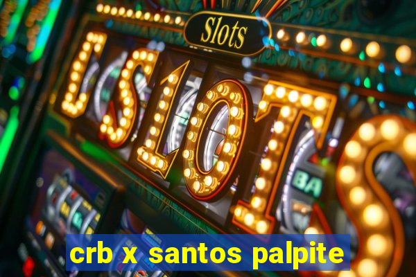 crb x santos palpite